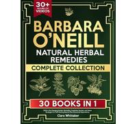 Clara Whittaker Barbara O'Neill Natural Herbal Remedies Complete Col (Tascabile)