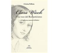 Libri Polletta Cristina - Clara Wieck. Una Voce Del Romanticismo... E Le Influen