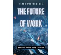 Clara Wintershade The Future of Work (Tascabile)