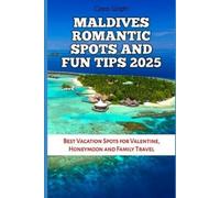 Clara Wright Maldives Romantic Spots and Fun Tips 2025 (Tascabile)