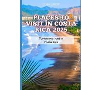 Clara Wright Places to Visit in Costa Rica 2025 (Tascabile)