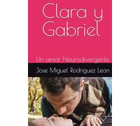 Clara y Gabriel: Un amor Neurodivergente