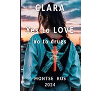 Clara, yes to love, no to drugs