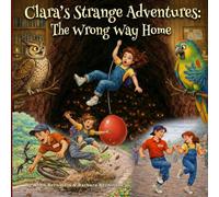Clara's Strange Adventures: The Wrong Way Home