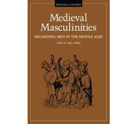 Clare A. Lees Medieval Masculinities (Tascabile) Medieval Cultures