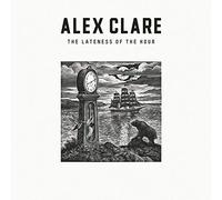 Clare Alex - Lateness of the Hour