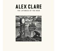 Clare,Alex - The Lateness of the Hour (Ltd.Pur Edt.)