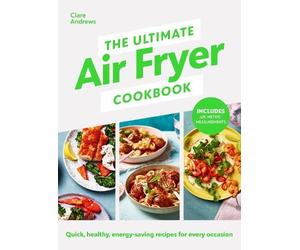 Clare Andrews The Ultimate Air Fryer Cookbook (Copertina rigida)