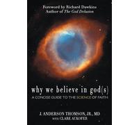 Clare Aukofer J. Anderson Thomson Jr. MD Why We Believe in God(s) (Tascabile)
