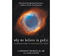 Clare Aukofer J. Anderson Thomson MD Why We Believe in God(s) (Tascabile)