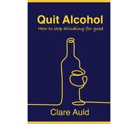Clare Auld Quit Alcohol (Tascabile)