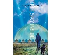 Clare B. Dunkle Sky Inside (Tascabile)