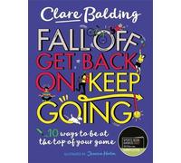 Clare Balding Fall Off, Get Back On, Keep Going (Tascabile)