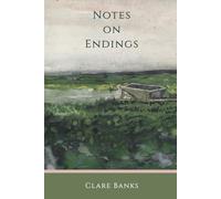 Clare Banks Notes on Endings (Tascabile)