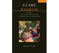 Clare Barron Clare Barron Plays 1 (Tascabile) Contemporary Dramatists