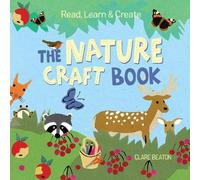 Clare Beaton Read, Learn & CreateThe Nature Craft Book (Copertina rigida)