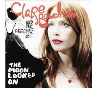 Clare Bowditch and the Feeding Set - Moon Looked on