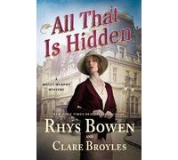 Clare Broyles Rhys Bowen All That Is Hidden (Copertina rigida)