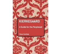 Clare Carlisle Kierkegaard: A Guide for the Perplexed (Tascabile)