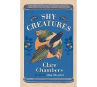 Clare Chambers Shy Creatures (Copertina rigida)
