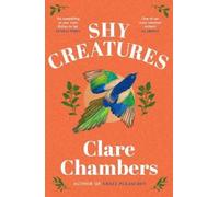 Clare Chambers Shy Creatures (Tascabile)