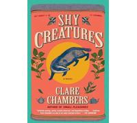 Clare Chambers Shy Creatures (Tascabile)