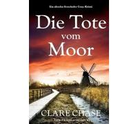 Clare Chase Die Tote vom Moor (Tascabile) Tara Thorpe Ermittelt