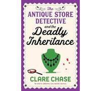 Clare Chase The Antique Store Detective and the Deadly Inheritance (Tascabile)