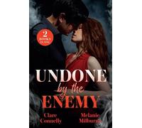 Clare Connelly Melanie Milburne Undone By The Enemy (Tascabile)