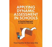 Clare Daly Fraser Lauchlan Applying Dynamic Assessment in Schools (Tascabile)