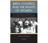 Clare Debenham Birth Control and the Rights of Women (Tascabile)