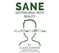 Clare Dimond Sane: Getting Real with Reality (Tascabile)