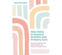 Clare Etherington New Roles in General Practice and Primary Care (Tascabile)
