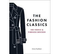 Clare Faulkner The Fashion Classics (Copertina rigida)