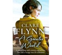 Clare Flynn A Greater World (Tascabile) Across the Seas