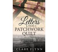 Clare Flynn Letters from a Patchwork Quilt (Tascabile)