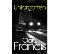 Clare Francis Unforgotten (Tascabile)