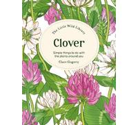Clare Gogerty The Little Wild Library: Clover (Copertina rigida)