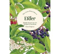 Clare Gogerty The Little Wild Library: Elder (Copertina rigida)