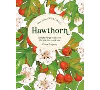 Clare Gogerty The Little Wild Library: Hawthorn (Copertina rigida)