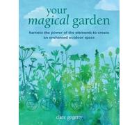 Clare Gogerty Your Magical Garden (Tascabile)