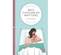 Clare Goggin Why Caesarean Matters (Tascabile) Pinter & Martin Why it Matters