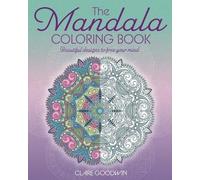 Clare Goodwin The Mandala Coloring Book (Tascabile) Sirius Creative Coloring