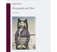 Clare Harris Photography and Tibet (Tascabile) Exposures