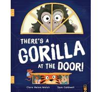 Clare Helen Welsh There's a Gorilla at the Door (Tascabile)