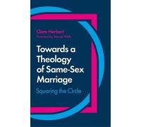 Clare Herbert Towards a Theology of Same-Sex Marriage (Tascabile)