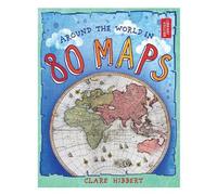 Clare Hibbert Around the World in 80 Maps (Copertina rigida)