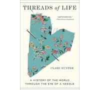 Clare Hunter Threads of Life (Tascabile)