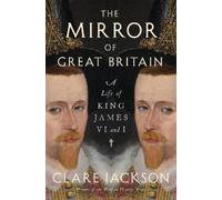 Clare Jackson The Mirror of Great Britain (Copertina rigida)