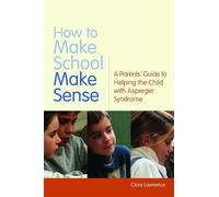 Clare Lawrence How to Make School Make Sense (Tascabile)